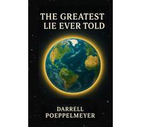 The Greatest Lie Ever Told (Two Worlds Theory)