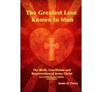 The Greatest Love Ever Known to Man: The Birth, Crucifixion, and Resurrection of Jesus Christ - ( For Children and Adults - Color in Pictures )