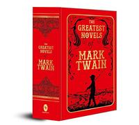 The Greatest Novels of Mark Twain: Deluxe Hardbound Edition