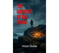 The greatest of all fears