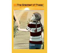 The Greatest of These