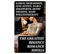 The Greatest Regency Romance Novels (ebook)