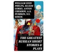 The Greatest Russian Short Stories & Plays (ebook)