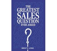 The Greatest Sales Question Ever Asked