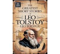 The Greatest Short Stories of Leo Tolstoy
