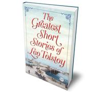 The Greatest Short Stories of Leo Tolstoy