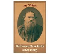 The Greatest Short Stories of Leo Tolstoy (Deluxe Hardbound Edition)
