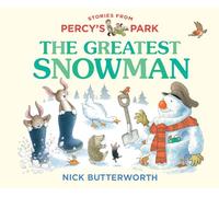 The Greatest Snowman: A fun new illustrated board book featuring the bestselling classic character. The perfect Christmas gift for babies and toddlers! (Stories from Percy’s Park)