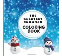 The Greatest Snowman Coloring Book: Perfect Winter Fun for all