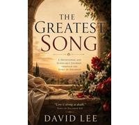 The Greatest Song: A Devotional and Scholarly Journey Through the Song of Solomon
