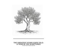 The Greatest Story Ever Told: A Year in the Scriptures