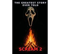 The Greatest Story Ever Told: Scream 2