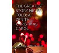 THE GREATEST STORY NEVER TOLD: A ZENITH CHRISTMAS CAROL