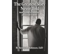 The Greatest Story Never Told: Male Survivors of Domestic and Sexual Violence