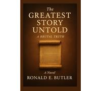 The Greatest Story Untold - A Brutal Truth