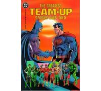 The Greatest Team-Up Stories Ever Told [DC Comics, Greatest Stories Vol. 4] (1991-09-01)