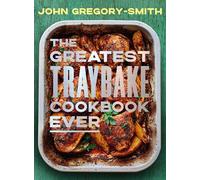 The Greatest Traybake Cookbook Ever: THE INSTANT SUNDAY TIMES BESTSELLER