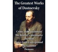 The Greatest Works Of Dostoevsky (ebook)