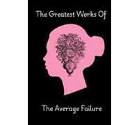 The Greatest Works of the Average Failure