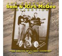 The Greats Of Classic Country Vol. I- SAM & KIRK MCGEE