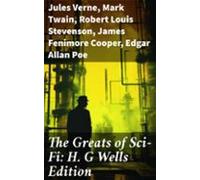 The Greats Of Sci-fi: H. G Wells Edition (ebook)