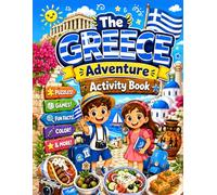 The Greece Adventure Activity Book: Puzzles, Games, Coloring, Fun Facts, and Creative Challenges for Kids Exploring Athens, Greek Myths, Island ... to Adventure Activity Book Series !)