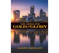 The Greed for Gold and Glory