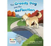 The Greedy Dog and His Reflection (Engage Literacy Turquoise)