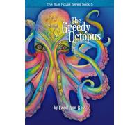 The Greedy Octopus (The Blue House Series)