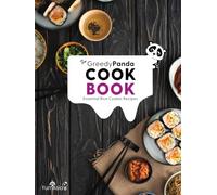 The Greedy Panda Cookbook: Essential Rice Cooker Recipes For Rice Cooker Enthusiasts