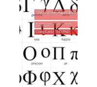 The Greek AlphaBet: Master the Essential 24 Letters to Learn New Testament Greek