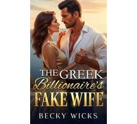 The Gr illionaire’s Fake Wife (Aegean Elite Book 1): A Marriage of Convenience, Friends-to-Lovers Romance