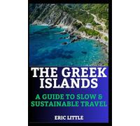 THE GREEK ISLANDS: A GUIDE TO SLOW & SUSTAINABLE TRAVEL