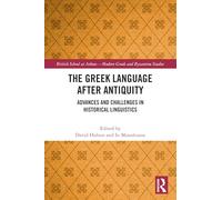 The Greek Language after Antiquity: Advances and Challenges in Historical Linguistics (British School at Athens - Modern Greek and Byzantine Studies)