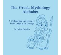 The Greek Mythology Alphabet: A Colouring Adventure from Alpha to Omega