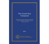 The Greek New Testament (v. 2): Edited from ancient authorities, with their various readings in full, and the Latin version of Jerome