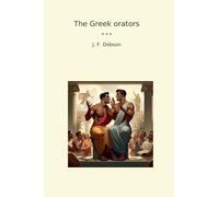 The Greek orators (Classic Books)
