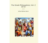 The Greek Philosophers, Vol. 2 (of 2) (Classic Books)