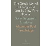 The Greek Revival in Owego and Near-by New York Towns: Some Suggested Antidotes