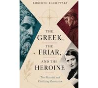 The Greek, the Friar, and the Heroine: The Peaceful and Civilizing Revolution