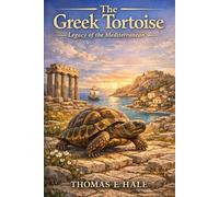 The Greek Tortoise: Legacy of the Mediterranean