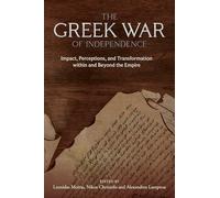 The Greek War of Independence: Impact, Perceptions, and Transformation Within and Beyond the Empire