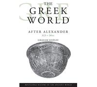The Greek World After Alexander 323-30 BC (The Routledge History of the Ancient World)