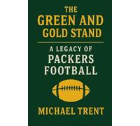 The Green and Gold Standard: A Legacy of Packers Football