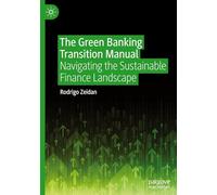 The Green Banking Transition Manual: Navigating the Sustainable Finance Landscape
