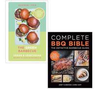 The Green Barbecue By Rukmini Iyer & Complete BBQ BIBLE The Definitive Barbecue Guide By Andy Husbands, Chris Hart 2 Books Collection Set