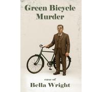 The Green Bicycle Murder: Bella Wright Case That Haunted Post-War England