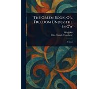 The Green Book; Or, Freedom Under the Snow