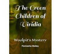 The Green Children of Viridia: Woolpit’s Mystery: 1 (The Green Children of Woolpit)