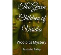 The Green Children of Viridia: Woolpit’s Mystery (The Green Children of Woolpit)